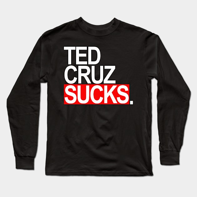 Ted Cruz Sucks Long Sleeve T-Shirt by skittlemypony